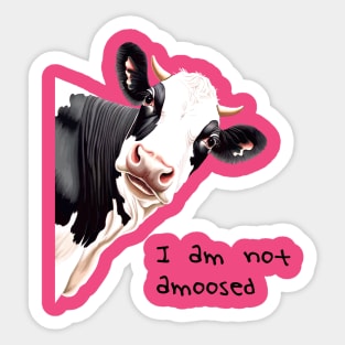 I Am Not Amoosed Pun Cartoon Style Cow Sticker